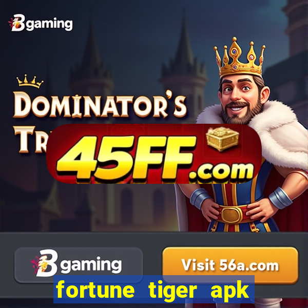 fortune tiger apk dinheiro infinito